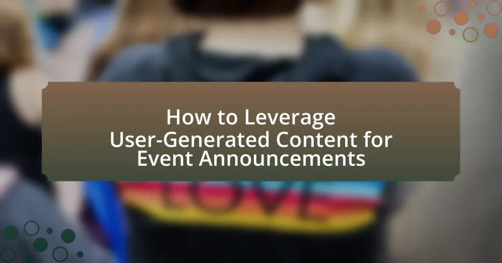 How to Leverage User-Generated Content for Event Announcements