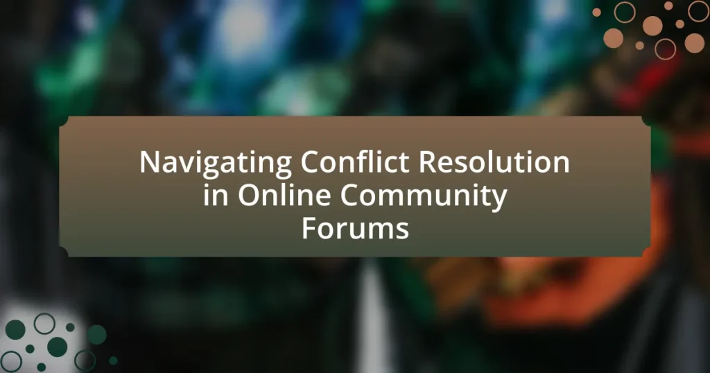 Navigating Conflict Resolution in Online Community Forums