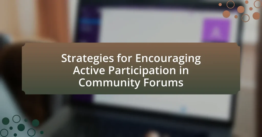 Strategies for Encouraging Active Participation in Community Forums
