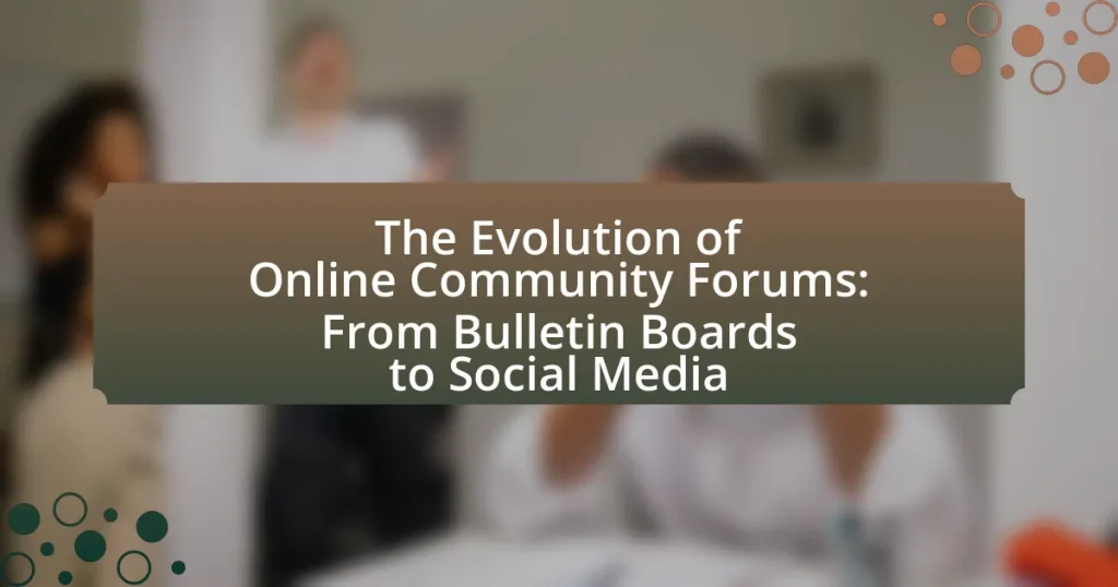 The Evolution of Online Community Forums: From Bulletin Boards to Social Media