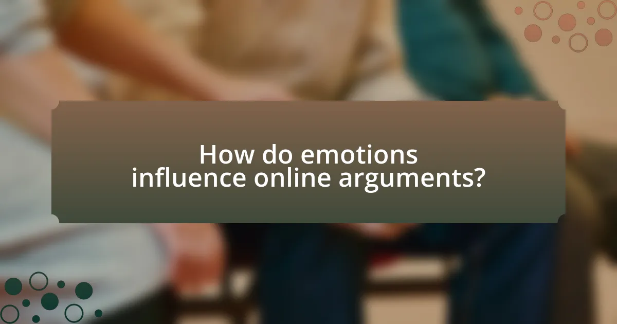 How do emotions influence online arguments?