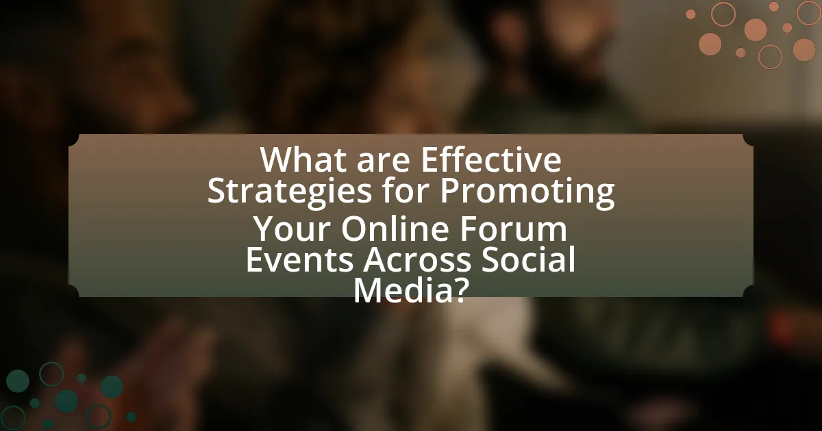 What are Effective Strategies for Promoting Your Online Forum Events Across Social Media?