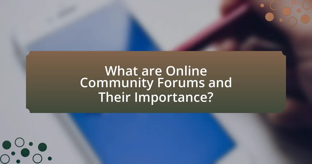 What are Online Community Forums and Their Importance?