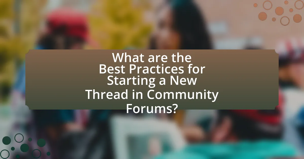 What are the Best Practices for Starting a New Thread in Community Forums?
