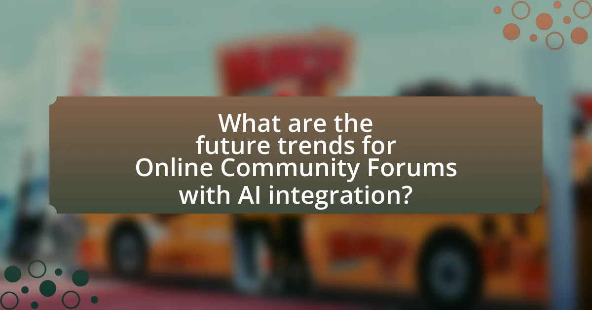 What are the future trends for Online Community Forums with AI integration?