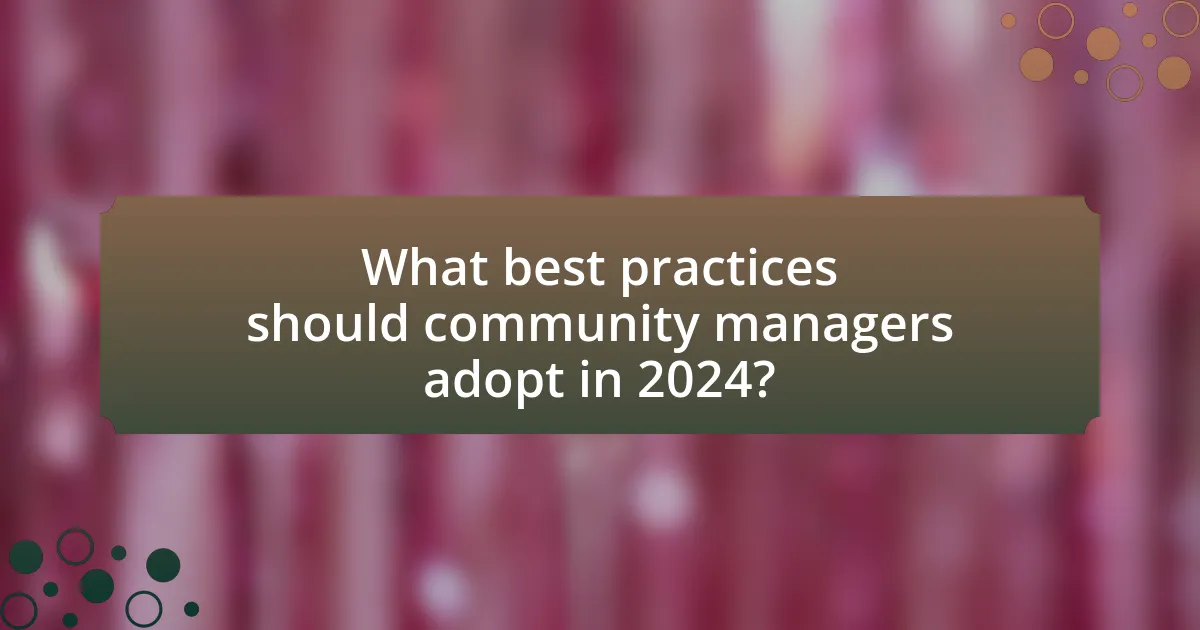 What best practices should community managers adopt in 2024?