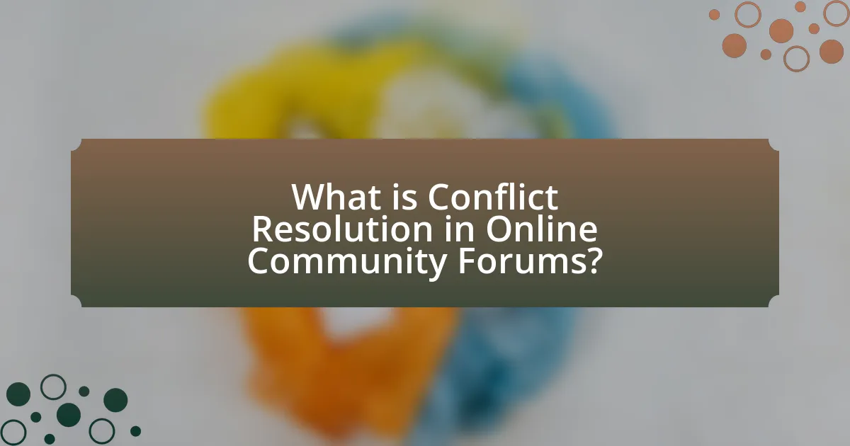 What is Conflict Resolution in Online Community Forums?