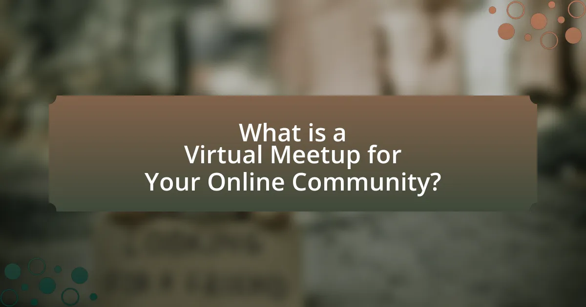 What is a Virtual Meetup for Your Online Community?