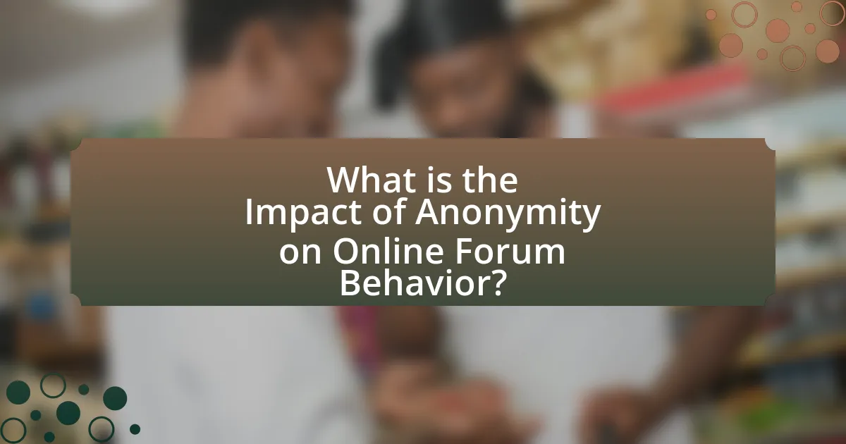 What is the Impact of Anonymity on Online Forum Behavior?