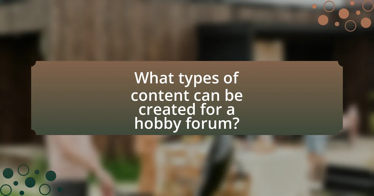 What types of content can be created for a hobby forum?